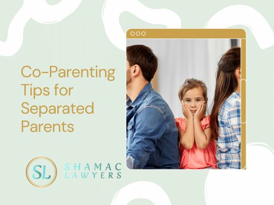 Co-Parenting Tips for Separated Parents | Shamac Lawyers